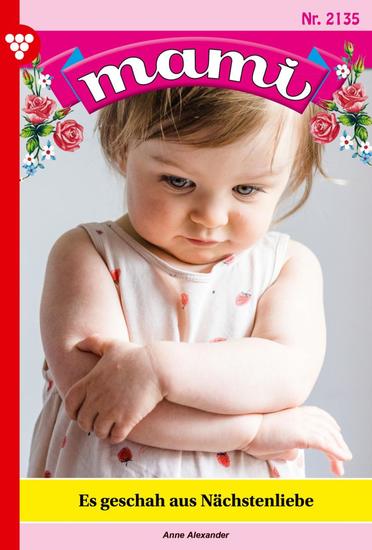 Es geschah aus Nächstenliebe - Mami 2135 – Familienroman - cover