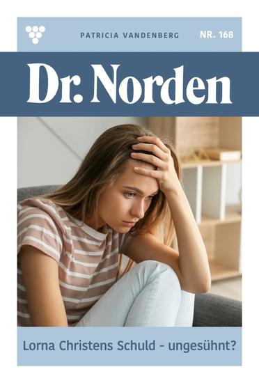 Lorna Christens Schuld – ungesühnt? - Dr Norden 168 – Arztroman - cover