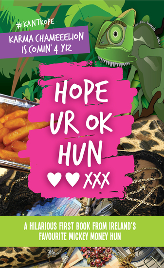 Hope Ur OK Hun - A hilarious first book from Ireland's favourite mickey money hun - cover