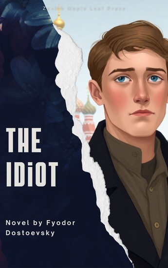 The Idiot - A Profound Tale of Innocence Love and the Corruption of the Soul - cover