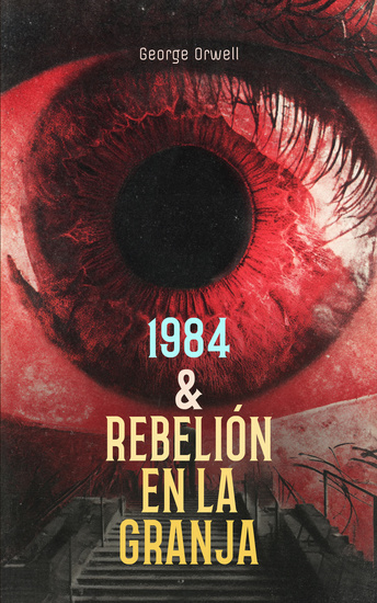 1984 & Rebelión en la granja - Clásicos de la Literatura - Obras maestras sobre el poder la manipulación la libertad y su fragilidad - cover