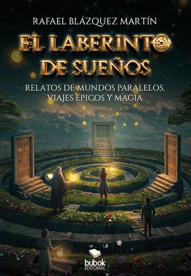 El laberinto de los sueños - Relatos de mundos paralelos viajes épicos y magia - cover