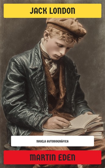 Martin Eden - Novela autobiográfica - cover