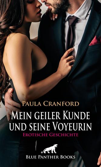 Mein geiler Kunde und seine Voyeurin | Erotische Geschichte - Scharfer Nebenverdienst - cover