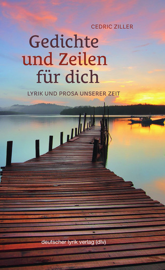 Gedichte und Zeilen für dich - Lyrik und Prosa unserer Zeit - cover