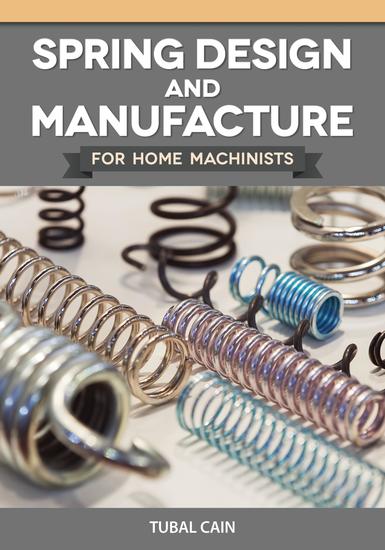 Spring Design and Manufacture for Home Machinists - cover