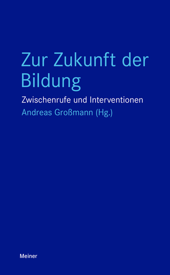 Zur Zukunft der Bildung - Zwischenrufe und Interventionen - cover