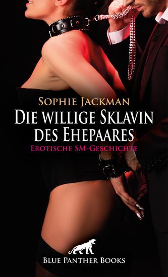 Die willige Sklavin des Ehepaares | Erotische SM-Geschichte - Erhalte deine gerechte Strafe - cover