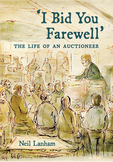 I Bid You Farewell - The Life of an Auctioneer - cover