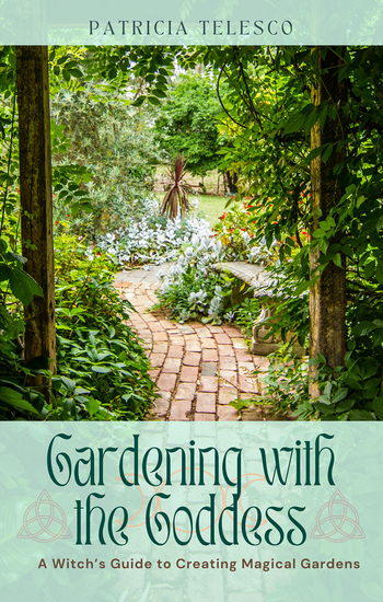 Gardening with the Goddess - A Witch's Guide to Creating Magical Gardens - cover