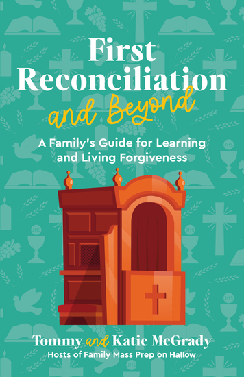 First Reconciliation and Beyond - A Family's Guide for Learning and Living Forgiveness - cover
