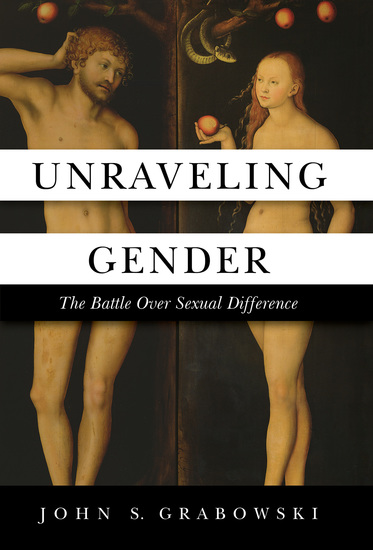 Unraveling Gender: The Battle Over Sexual Difference - cover