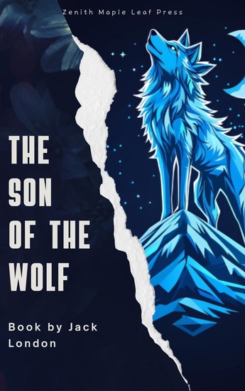 The son of the wolf - Tales of the Klondike Courage and Survival in the Frozen North - cover