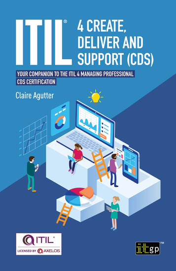 ITIL® 4 Create Deliver and Support (CDS) - Your companion to the ITIL 4 Managing Professional CDS certification - cover