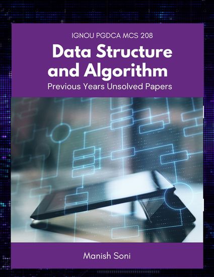 IGNOU PGDCA MCS 208 Data Structure and Algorithm Previous Years Unsolved Papers - cover