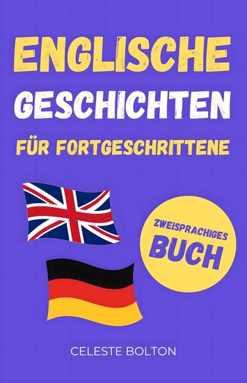 Englische Geschichten Für Fortgeschrittene - Zweisprachiges Buch - cover