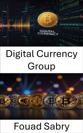 Digital Currency Group - Building the Future of Crypto Finance Through Innovation and Vision - cover