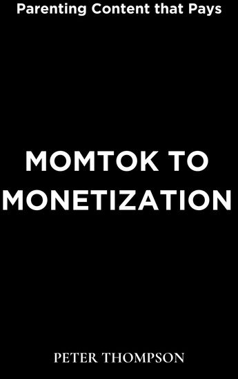 MomTok to Monetization - Parenting Content that Pays - cover