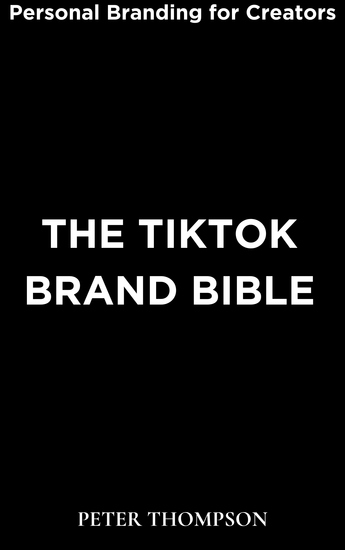 The TikTok Brand Bible - Personal Branding for Creators - cover