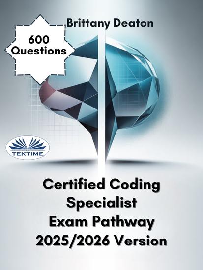 Certified Coding Specialist Exam Pathway 2025 2026 Version - Prepare Smarter With Over 600 Professionally Designed Questions - cover