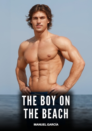 The Boy on the Beach - Explicit Gay Erotic Short Stories for Men (Hot and Sexy) - cover