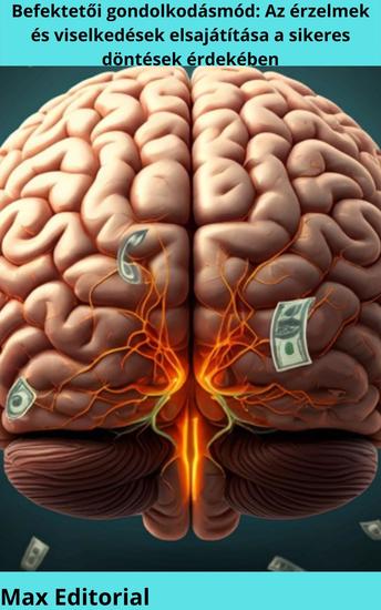 Befektetői gondolkodásmód - Az érzelmek és viselkedések elsajátítása a sikeres döntések érdekében - cover