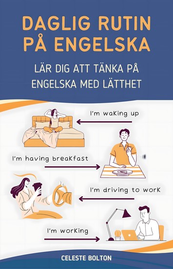 Daglig Rutin På Engelska - Lär Dig Att Tänka På Engelska Med Lätthet - cover