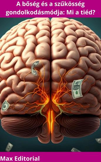 A bőség és a szűkösség gondolkodásmódja - Mi a tiéd? - cover