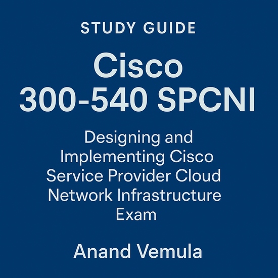 Study Guide Cisco 300-540 SPCNI Designing and Implementing Cisco Service Provider Cloud Network Infrastructure - cover
