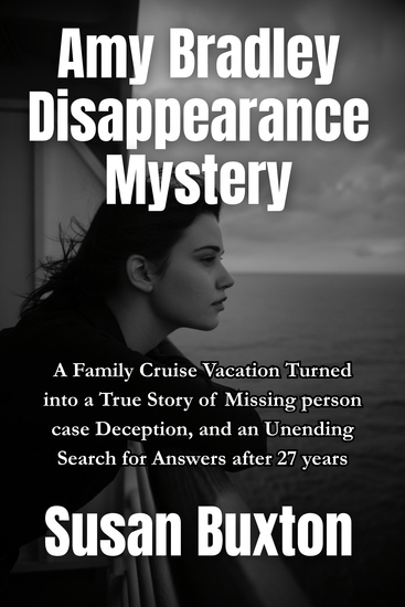 The Amy Bradley Disappearance Mystery - A Family Cruise Vacation Turned into a True Story of Missing person case Deception and an Unending Search for Answers after 27 years - cover