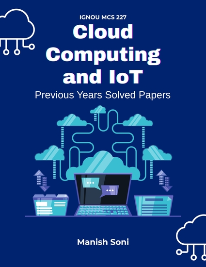 IGNOU MCS 227 Cloud Computing and IoT Previous Years Solved Papers - cover