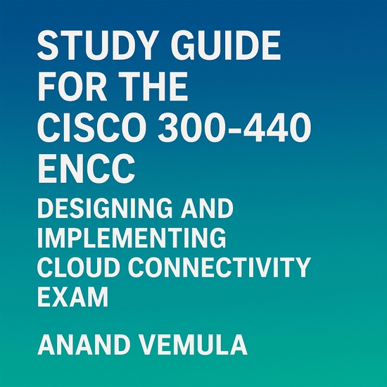 Study Guide for the Cisco 300-440 ENCC Designing and Implementing Cloud Connectivity Exam - cover