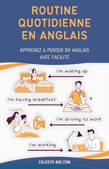 Routine Quotidienne En Anglais - Apprenez À Penser En Anglais Avec Facilité - cover