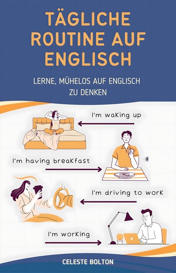Tägliche Routine Auf Englisch - Lerne Mühelos Auf Englisch Zu Denken - cover