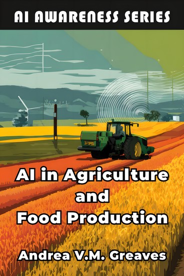 AI in Agriculture and Food Production - How AI Is Transforming Farming Food Systems and Agribusiness - cover