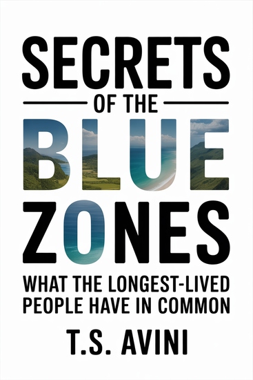 Secrets of the Blue Zones - What the Longest-Lived People Have in Common - cover