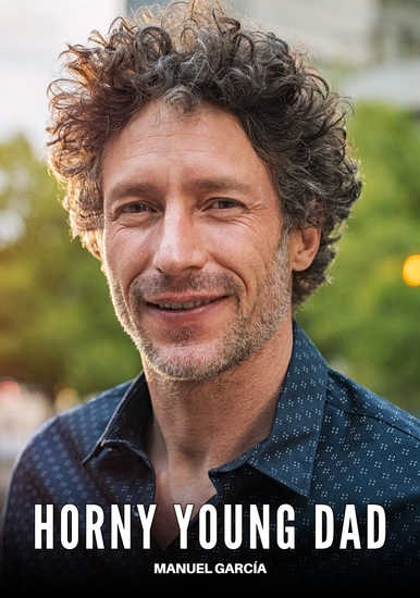 Horny Young Dad - Explicit Gay Erotic Short Stories for Men (Hot and Sexy) - cover