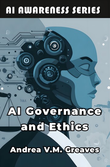 AI Governance and Ethics - Frameworks for Responsible and Sustainable AI Adoption - cover