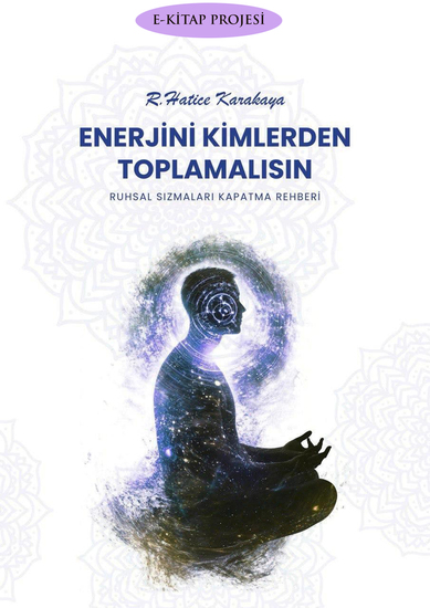 Enerjini Kimlerden Toplamalısın - (Ruhsal Sızmaları Kapatma Rehberi) - cover
