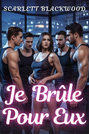 Je Brûle Pour Eux - Une romance militaire inversée de harem - cover
