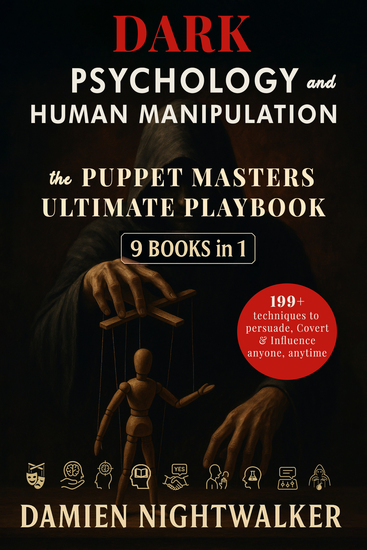Dark psychology and human manipulation [9 Books in 1] - Puppet Master Ultimate Playbook Featuring 199+ Techniques to Help You Decode Behaviors Influence Decisions and Command Conversations with Covert Tactics to Capture Hearts and Unlock Wallets - cover