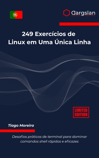249 Exercícios de Linux em Uma Única Linha - Desafios práticos de terminal para dominar comandos shell rápidos e eficazes - cover