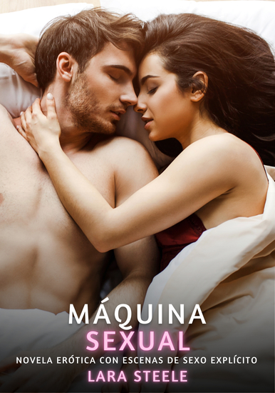 Máquina Sexual - Novela Erótica con Escenas de Sexo Explícito - para Adultos - cover