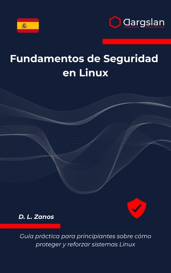Fundamentos de Seguridad en Linux - Guía práctica para principiantes sobre cómo proteger y reforzar sistemas Linux - cover