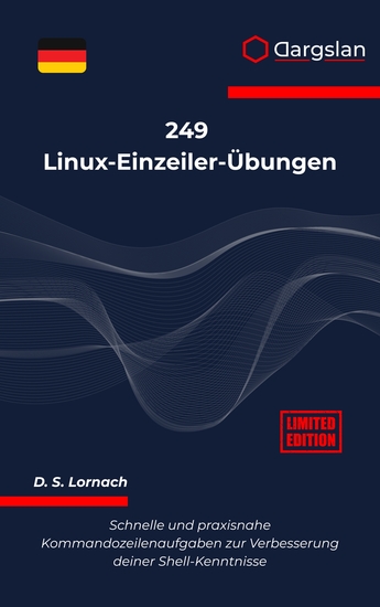 249 Linux-Einzeiler-Übungen - Schnelle und praxisnahe Kommandozeilenaufgaben zur Verbesserung deiner Shell-Kenntnisse - cover