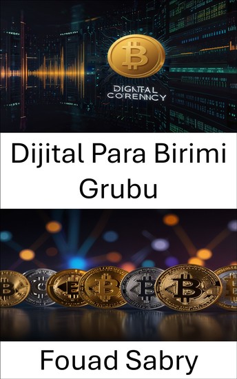 Dijital Para Birimi Grubu - Yenilik ve Vizyonla Kripto Finansının Geleceğini İnşa Etmek - cover
