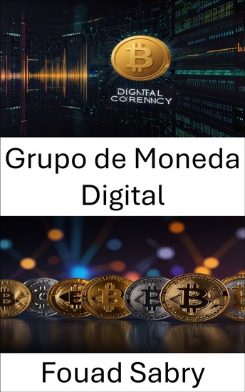 Grupo de Moneda Digital - Construyendo el futuro de las finanzas criptográficas a través de la innovación y la visión - cover