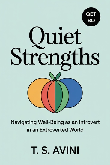Quiet Strengths - Navigating Well-being as an Introvert in an Extroverted World - cover