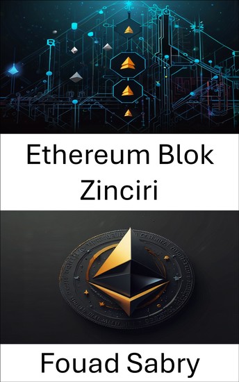 Ethereum Blok Zinciri - Dijital Sahiplik ve Akıllı Sözleşmelerin Kesişimini Anlamak - cover