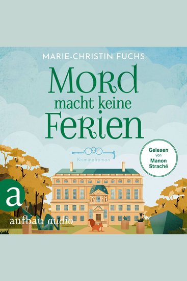 Mord macht keine Ferien - Mysteriöse Todesfälle auf Schloss Bucheneck Band 2 (Ungekürzt) - cover